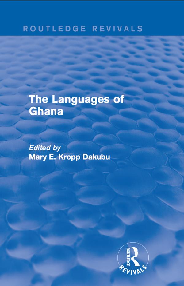 The Languages of Ghana by Mary E. Kropp Dakubu