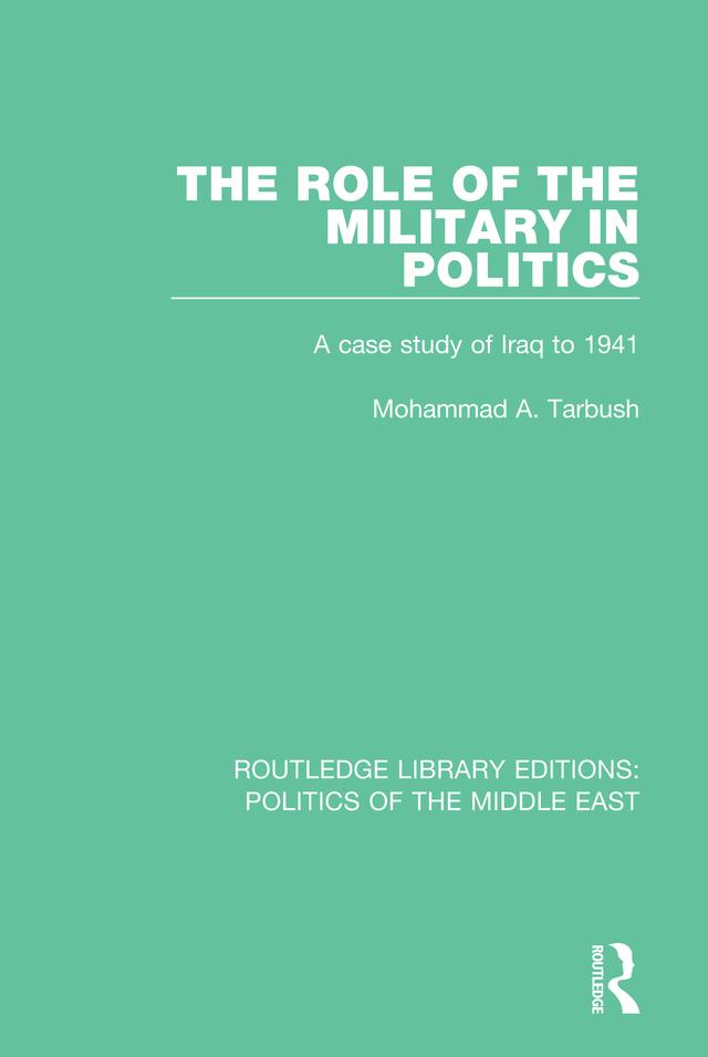 The Role of the Military in Politics by Mohammad A. Tarbush