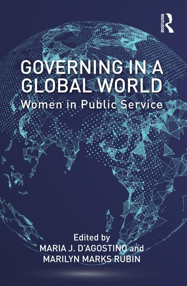 Governing in a Global World by Maria J. D'Agostino, Marilyn Marks Rubin