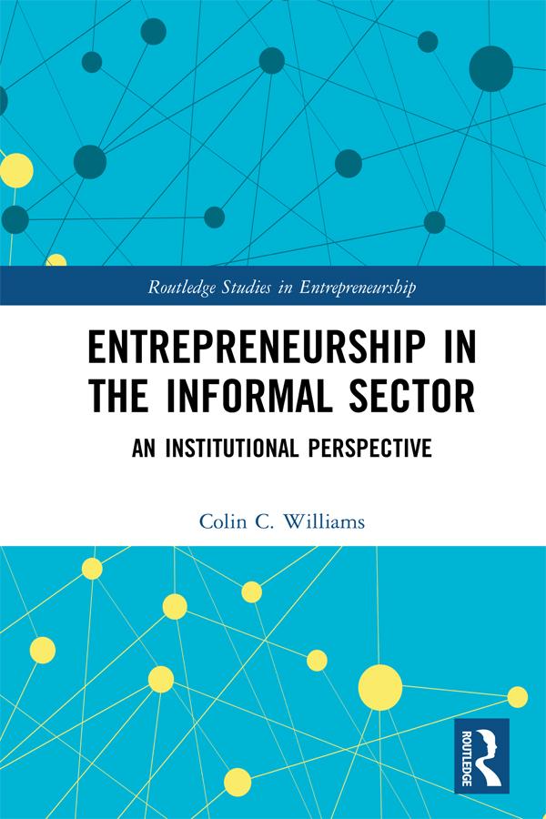 Entrepreneurship in the Informal Sector by Colin Williams