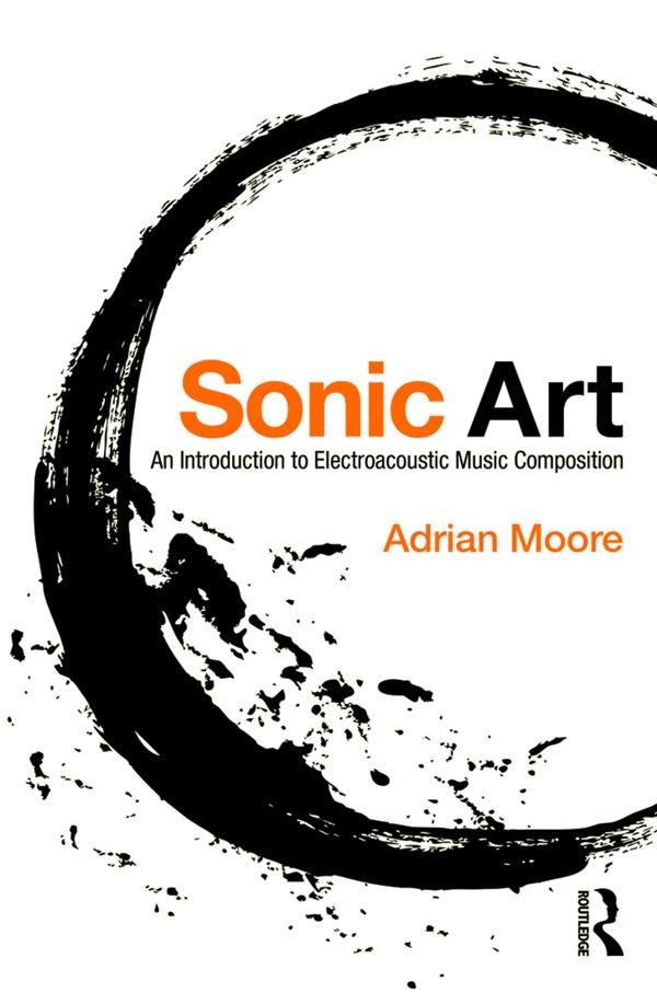 Sonic Art by Adrian Moore