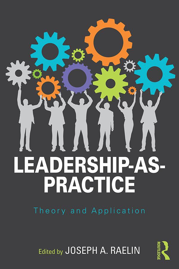 Leadership-as-Practice by Joseph Raelin