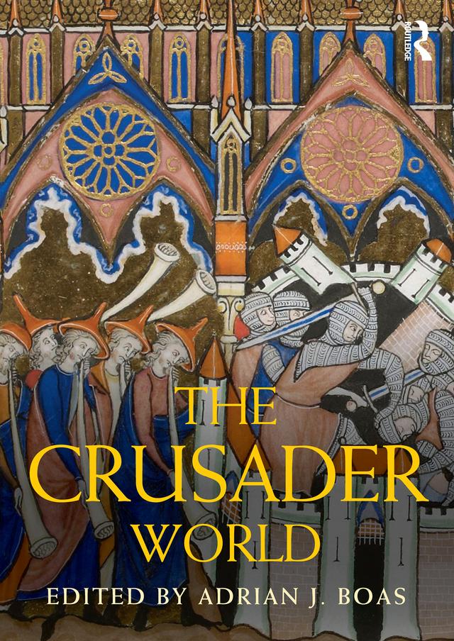 The Crusader World by Adrian Boas