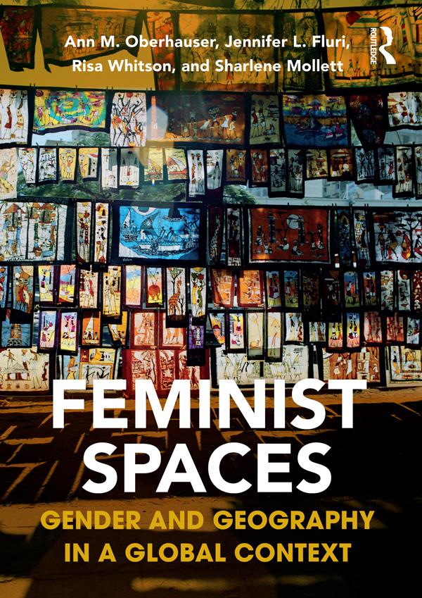 Feminist Spaces by Ann Oberhauser, Jennifer Fluri, Risa Whitson, Sharlene Mollett