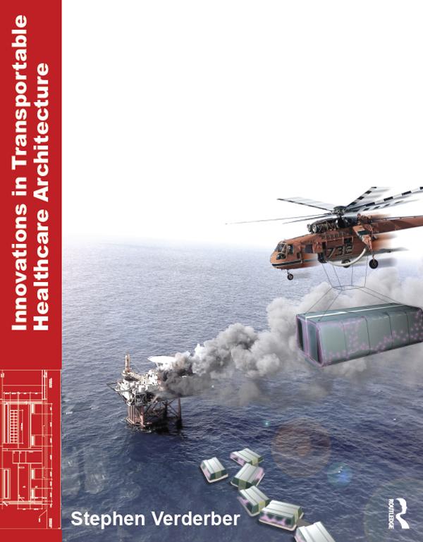 Innovations in Transportable Healthcare Architecture by Stephen Verderber