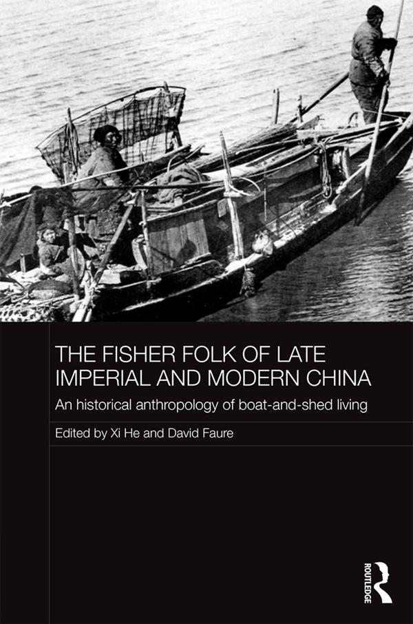 The Fisher Folk of Late Imperial and Modern China by David Faure, Xi He