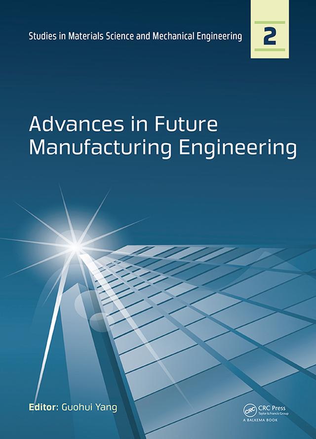 Advances in Future Manufacturing Engineering by Guohui Yang