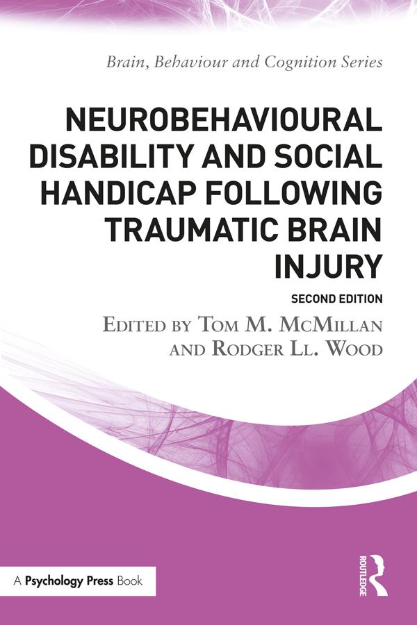 Neurobehavioural Disability and Social Handicap Following Traumatic Brain Injury by Rodger Wood, Tom McMillan