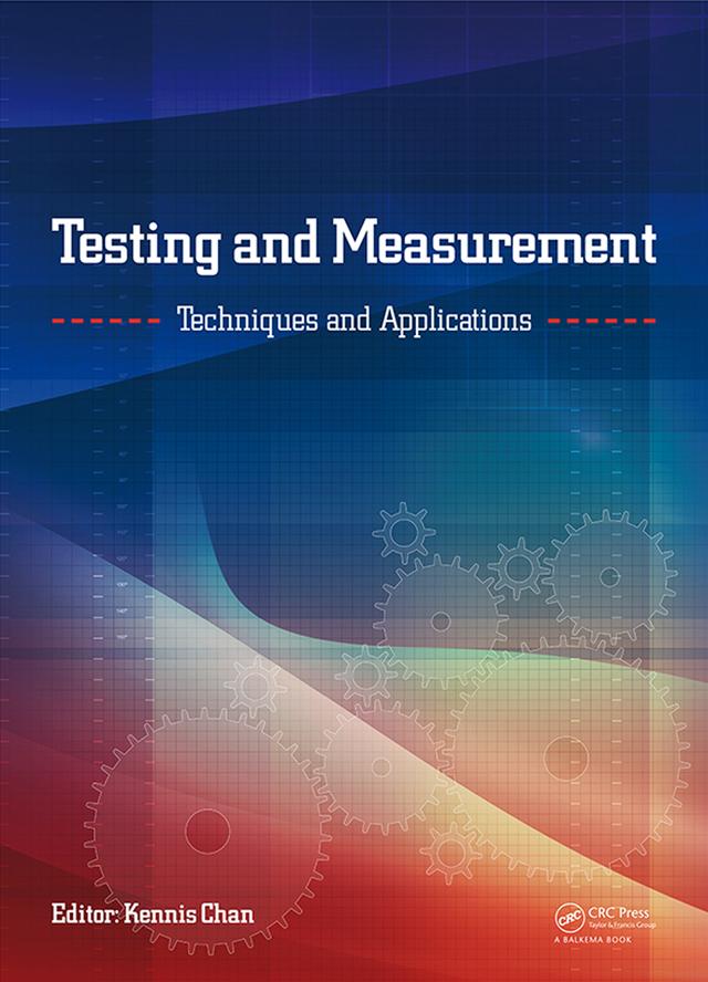 Testing and Measurement: Techniques and Applications by Kennis Chan
