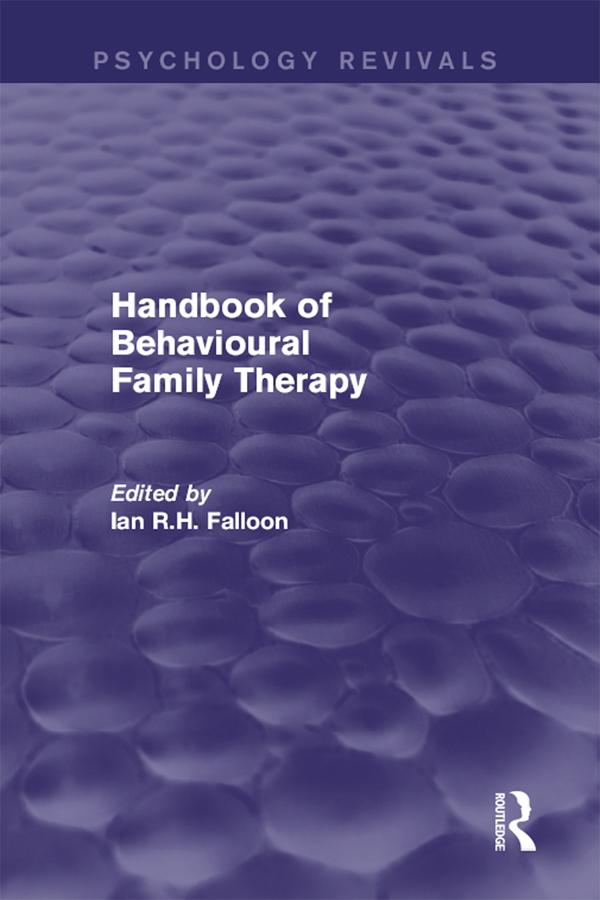 Handbook of Behavioural Family Therapy by Ian Falloon