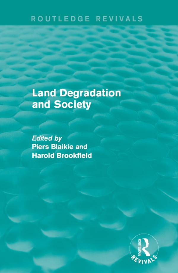 Land Degradation and Society by Harold Brookfield, Piers Blaikie