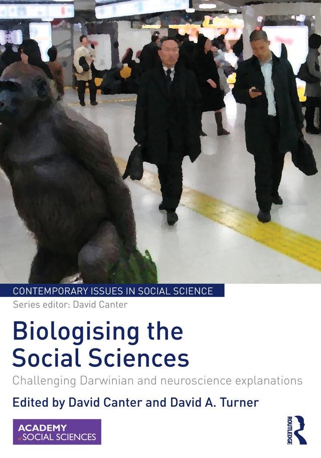 Biologising the Social Sciences by David Canter, David Turner