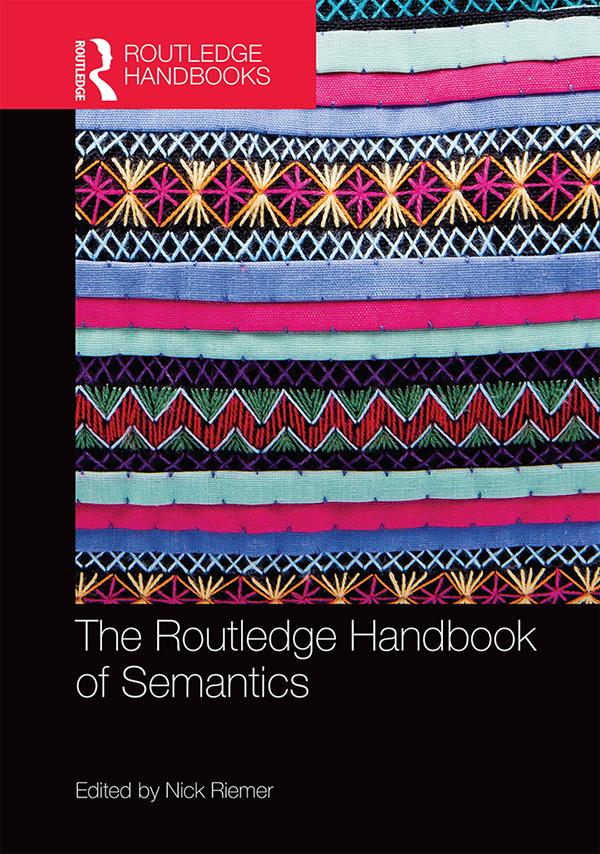 The Routledge Handbook of Semantics by Nick Riemer