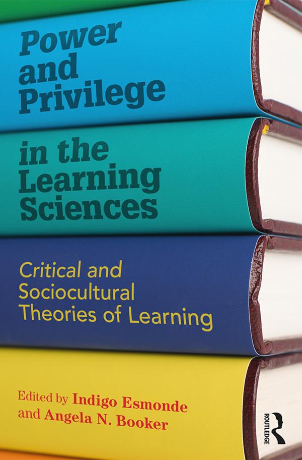 Power and Privilege in the Learning Sciences by Angela N. Booker, Indigo Esmonde