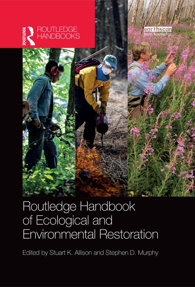 Routledge Handbook of Ecological and Environmental Restoration by Stephen D. Murphy, Stuart K. Allison