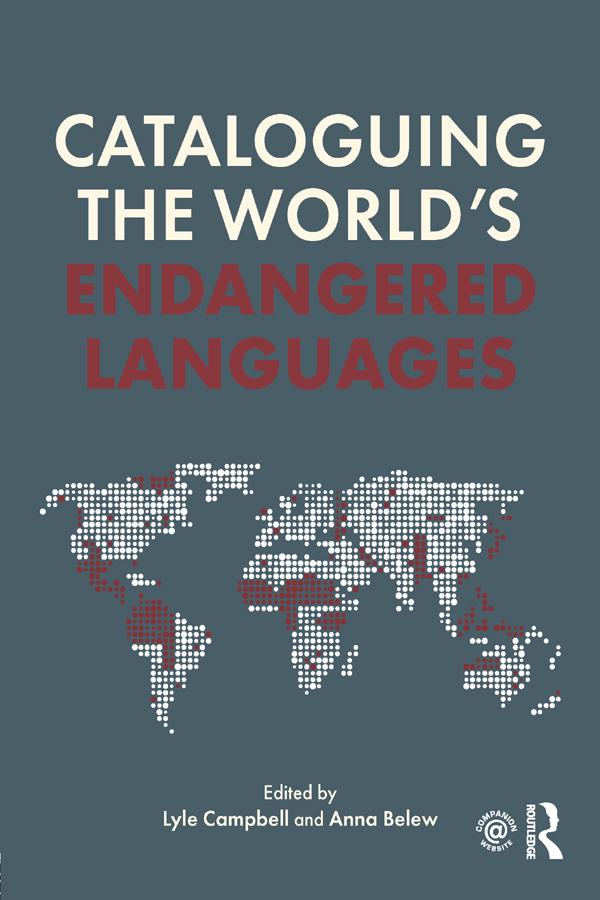 Cataloguing the World's Endangered Languages by Anna Belew, Lyle Campbell