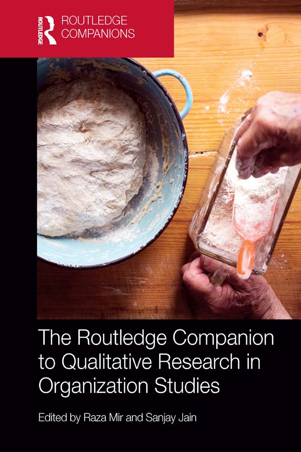 The Routledge Companion to Qualitative Research in Organization Studies by Raza Mir, Sanjay Jain