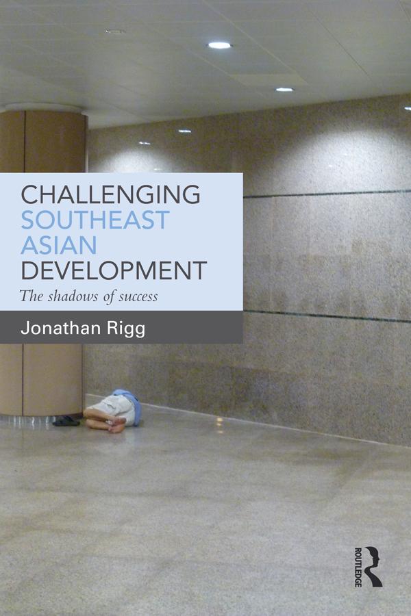 Challenging Southeast Asian Development by Jonathan Rigg