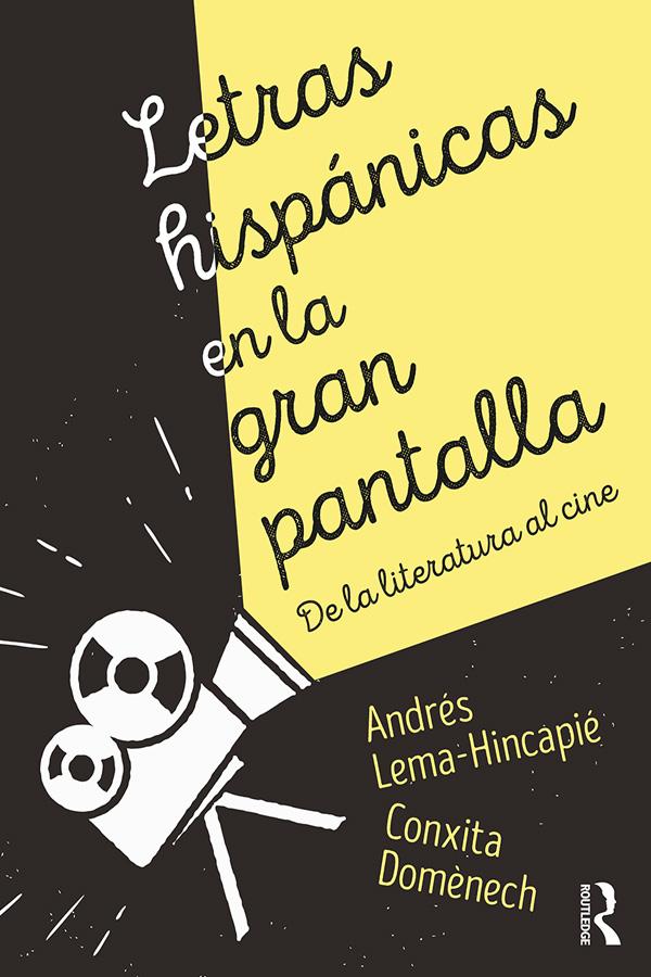 Letras hispánicas en la gran pantalla by Andres Lema-Hincapie, Conxita Domènech