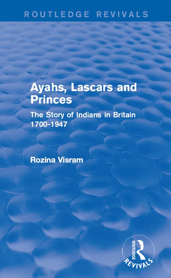 Ayahs, Lascars and Princes by Rozina Visram