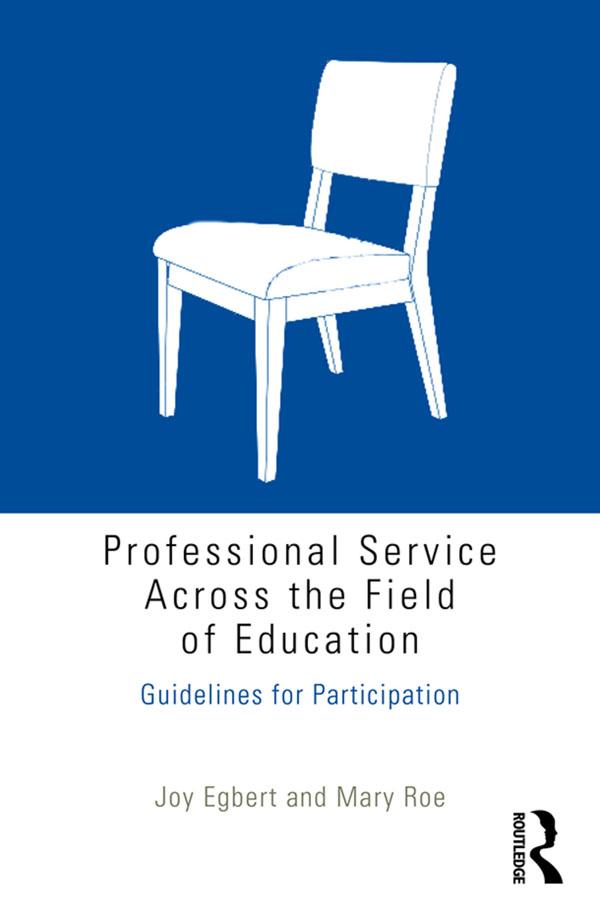 Professional Service Across the Field of Education by Joy Egbert, Mary F. Roe