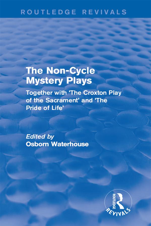 The Non-Cycle Mystery Plays by Osborn Waterhouse