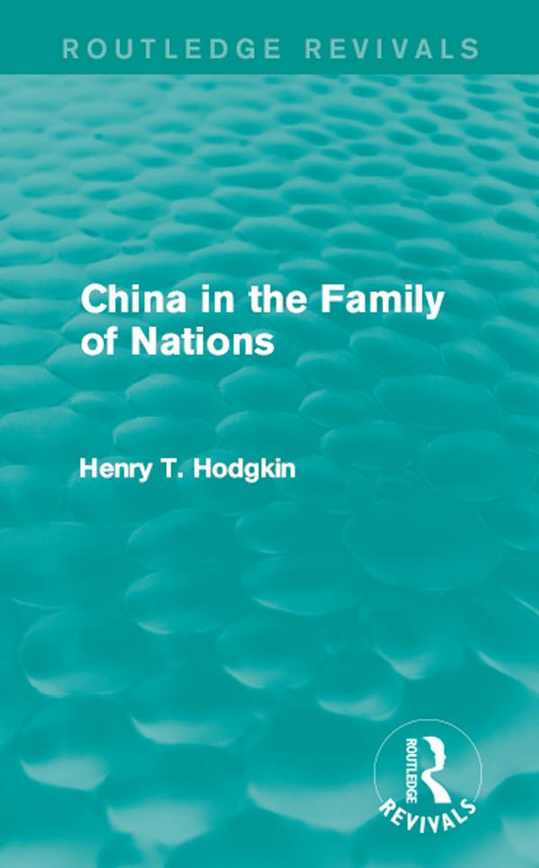 China in the Family of Nations (Routledge Revivals) by Henry T. Hodgkin