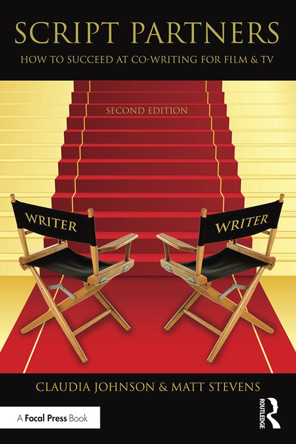 Script Partners: How to Succeed at Co-Writing for Film & TV by Claudia Johnson, Matt Stevens