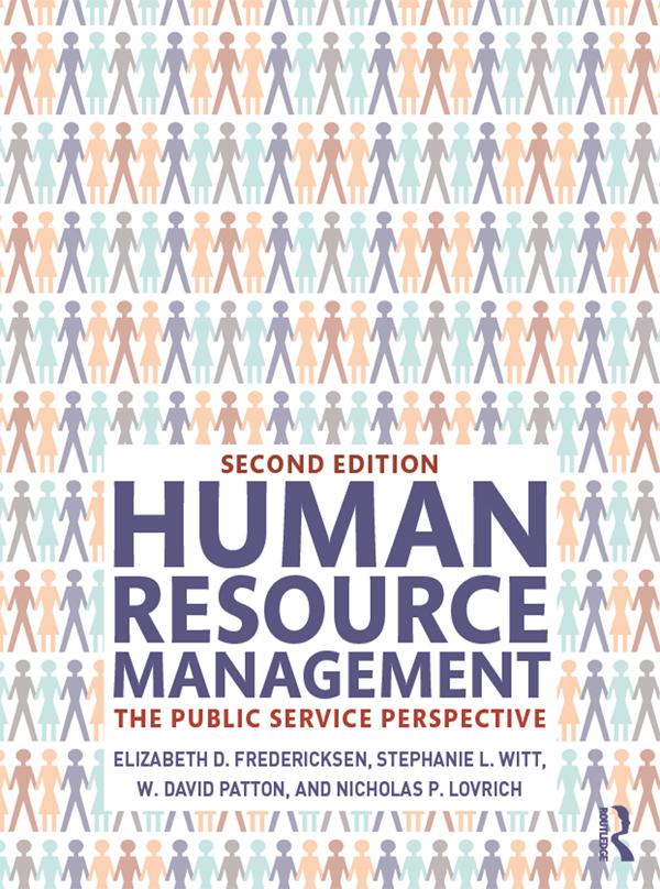 Human Resource Management by Elizabeth D. Fredericksen, Nicholas P. Lovrich, Stephanie L. Witt, W. David Patton