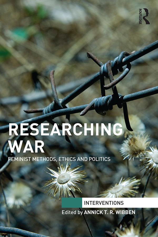 Researching War by Annick T. R. Wibben