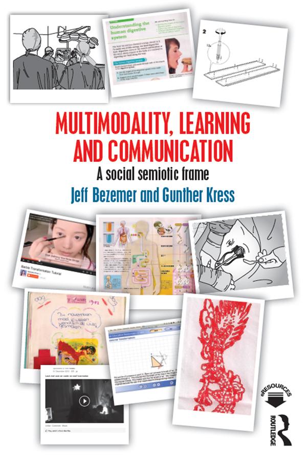 Multimodality, Learning and Communication by Gunther Kress, Jeff Bezemer
