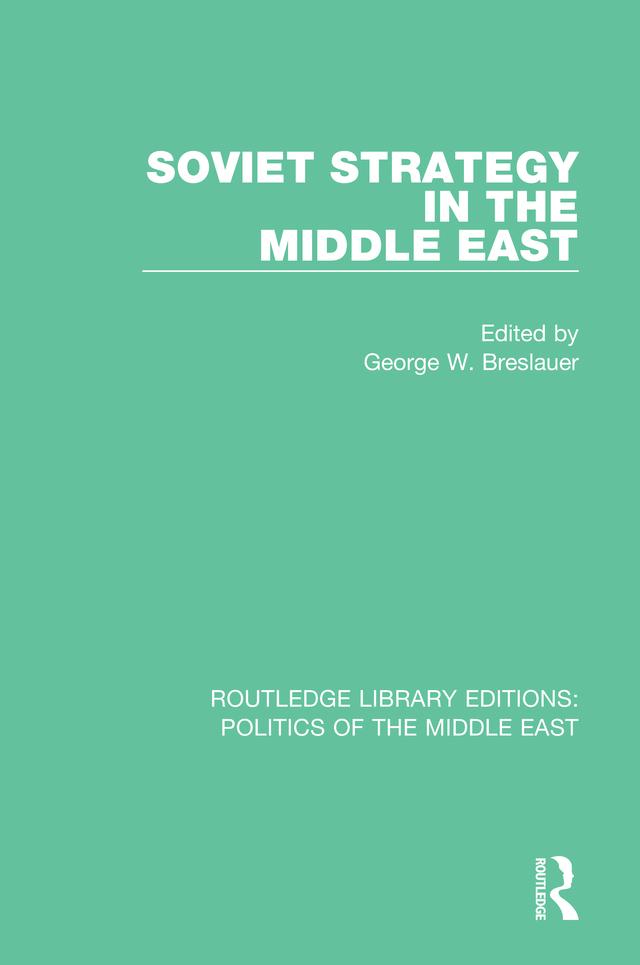 Soviet Strategy in the Middle East by George W. Breslauer