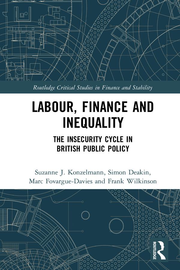 Labour, Finance and Inequality by Frank Wilkinson, Marc Fovargue-Davies, Simon Deakin, Suzanne J. Konzelmann