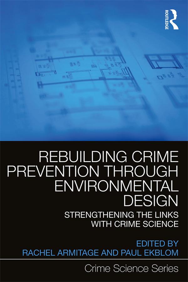 Rebuilding Crime Prevention Through Environmental Design by Paul Ekblom, Rachel Armitage