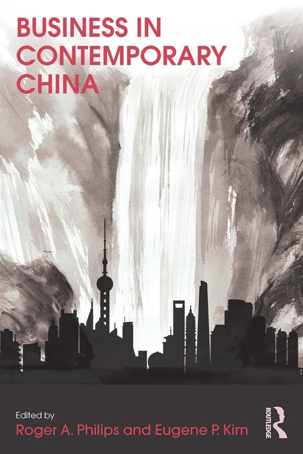 Business in Contemporary China by Eugene Kim, Roger Philips