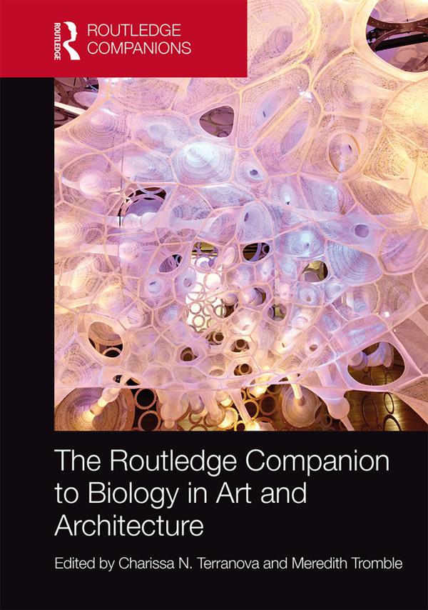 The Routledge Companion to Biology in Art and Architecture by Charissa Terranova, Meredith Tromble