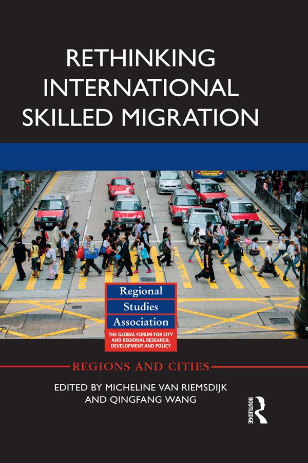 Rethinking International Skilled Migration by Micheline van Riemsdijk, Qingfang Wang