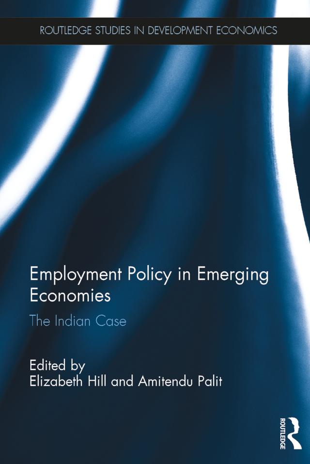 Employment Policy in Emerging Economies by Amitendu Palit, Elizabeth Hill