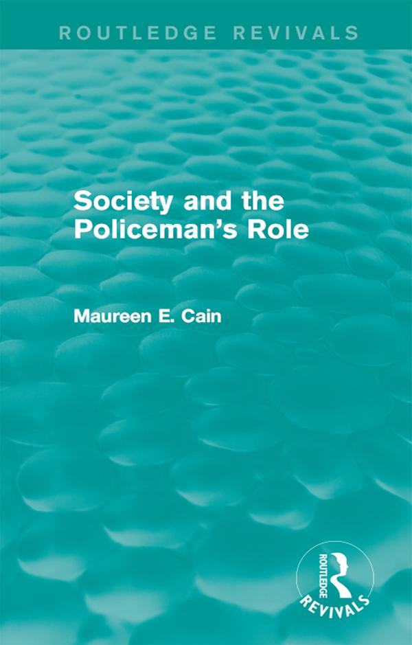 Society and the Policeman's Role by Maureen E. Cain