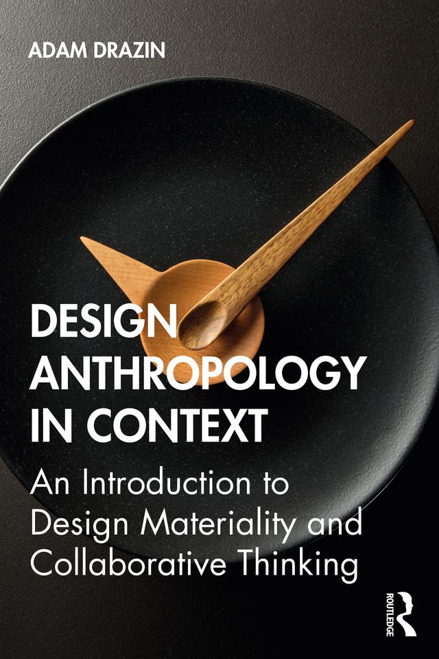 Design Anthropology in Context by Adam Drazin