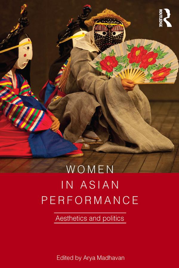 Women in Asian Performance by Arya Madhavan