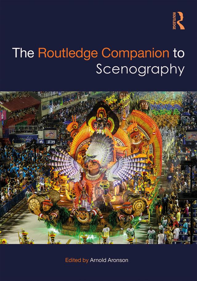 The Routledge Companion to Scenography by Arnold Aronson