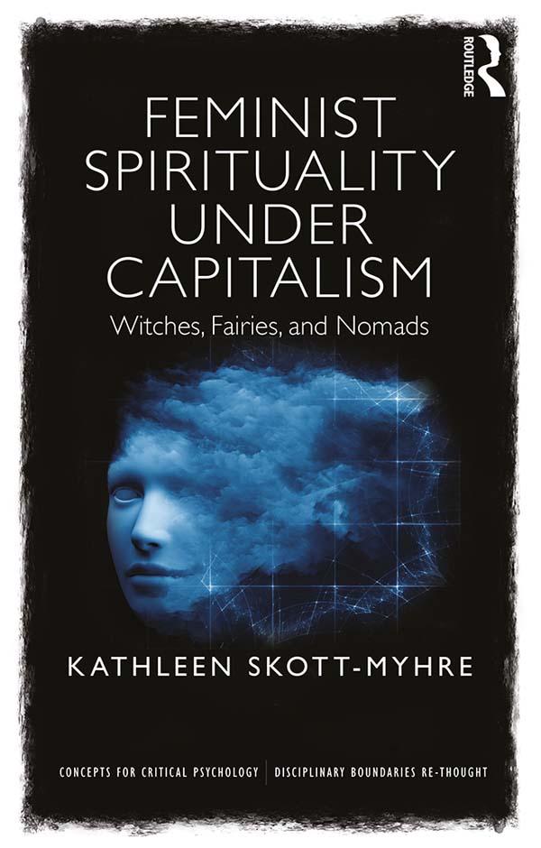 Feminist Spirituality under Capitalism by Kathleen Skott-Myhre