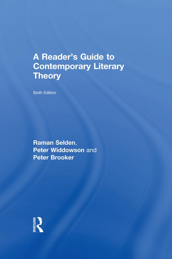 A Reader's Guide to Contemporary Literary Theory by Peter Brooker, Peter Widdowson, Raman Selden