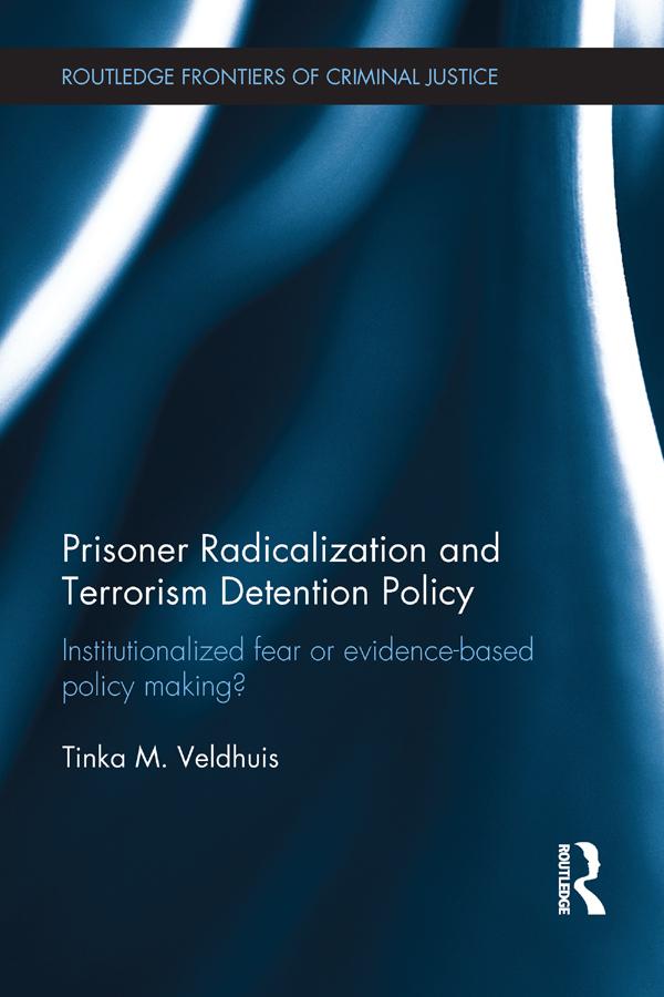 Prisoner Radicalization and Terrorism Detention Policy by Tinka Veldhuis