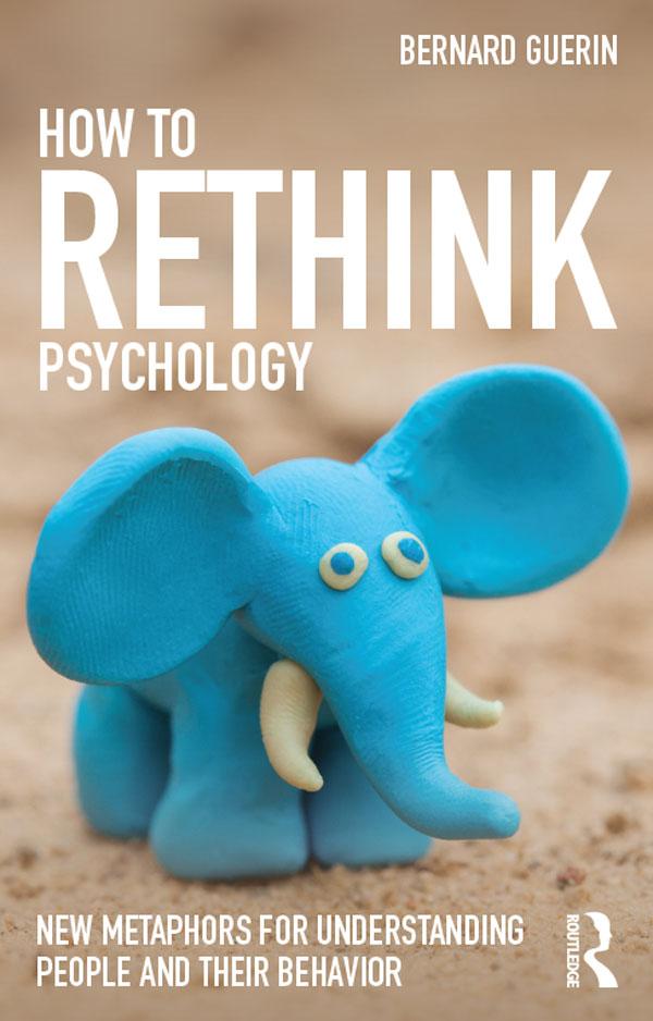 How to Rethink Psychology by Bernard Guerin