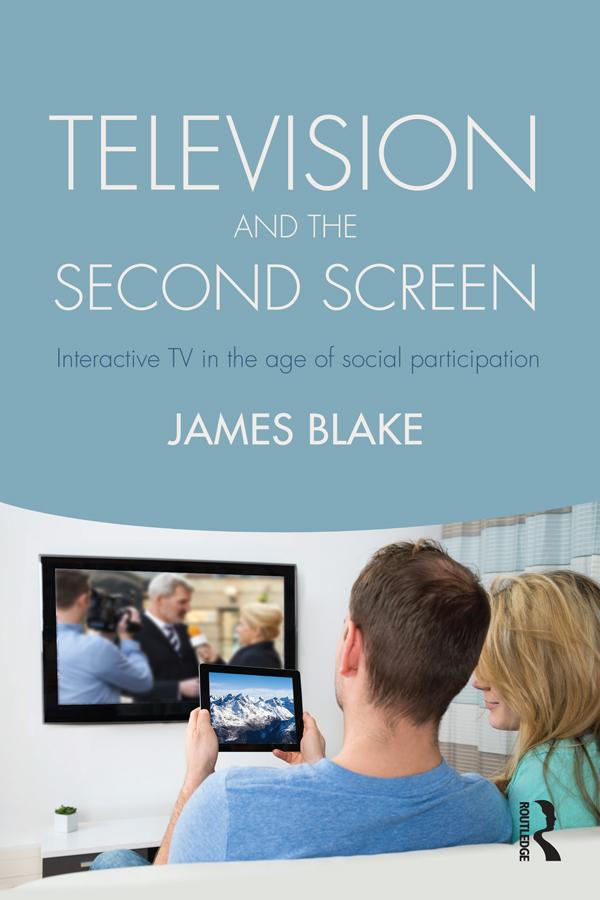 Television and the Second Screen by James Blake
