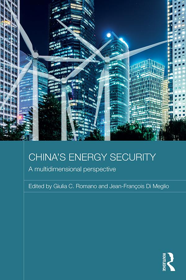 China's Energy Security by Giulia Romano, Jean-Francois Meglio