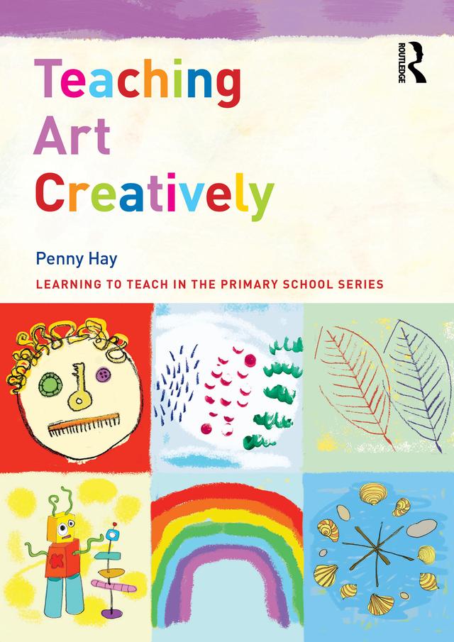 Teaching Art Creatively by Penny Hay