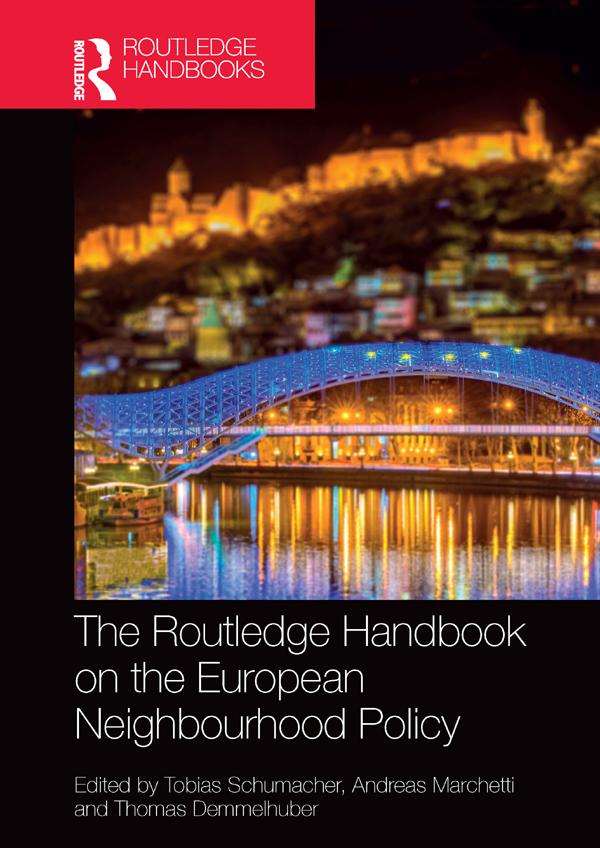 The Routledge Handbook on the European Neighbourhood Policy by Andreas Marchetti, Thomas Demmelhuber, Tobias Schumacher